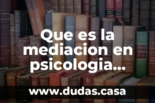Que es la mediacion en psicologia colegial