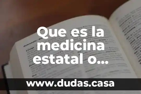 Que es la medicina estatal o paraestatal