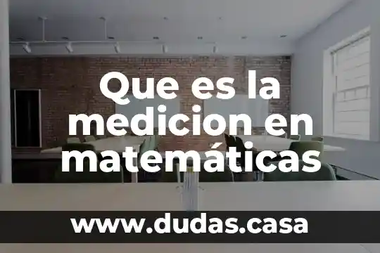 Que es la medicion en matemáticas