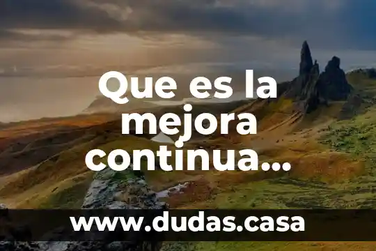 Que es la mejora continua segun kaizen