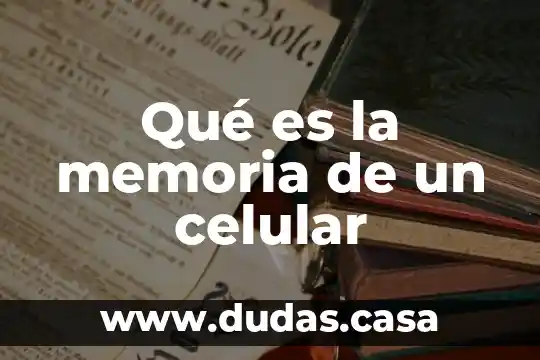 Qué es la memoria de un celular