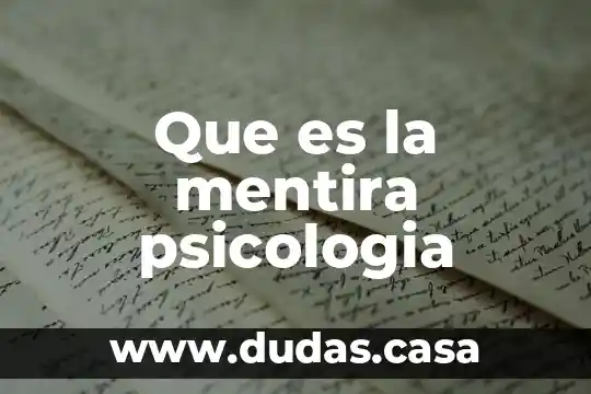 Que es la mentira psicologia
