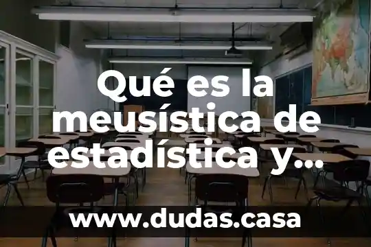 Qué es la meusística de estadística y los tipos