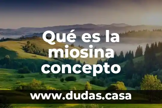 Qué es la miosina concepto