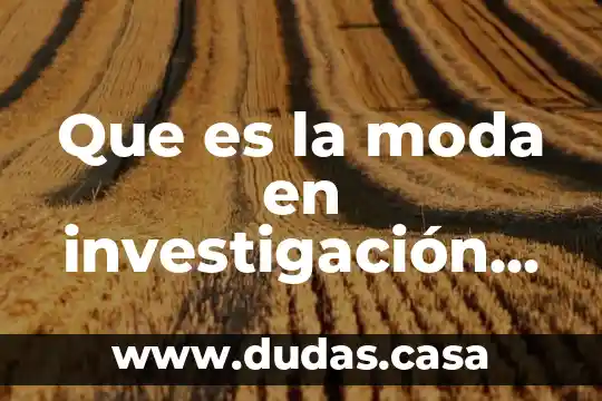 Que es la moda en investigación cuantitativa
