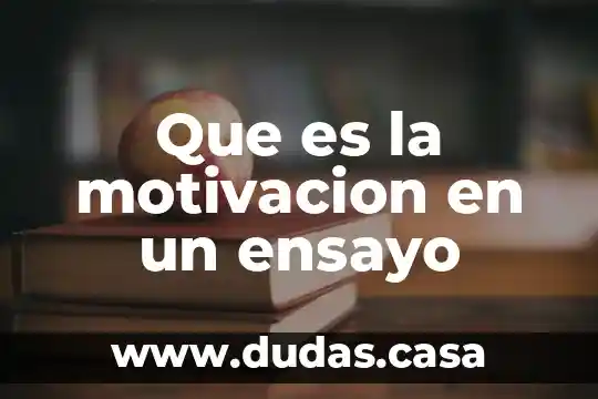 Que es la motivacion en un ensayo