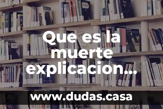 Que es la muerte explicacion cientifica