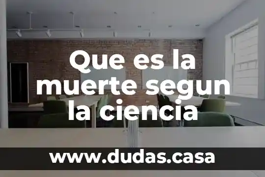 Que es la muerte segun la ciencia