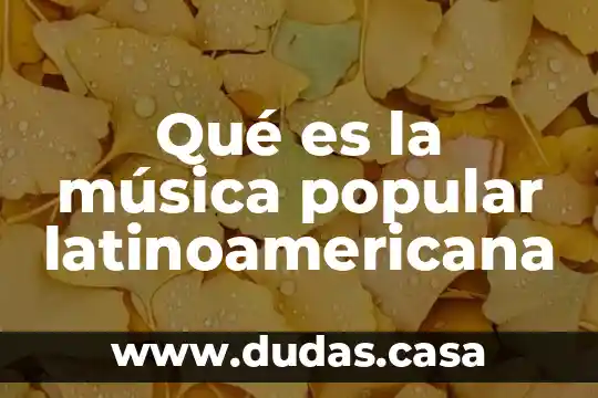 Qué es la música popular latinoamericana