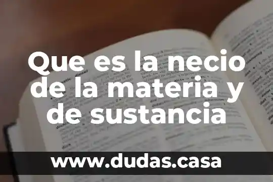 Que es la necio de la materia y de sustancia
