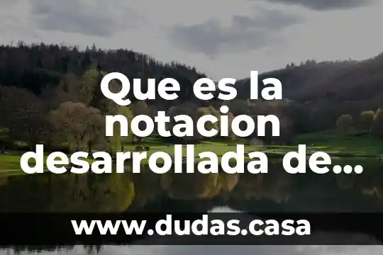 Que es la notacion desarrollada de un numero natural