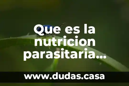 Que es la nutricion parasitaria concepto