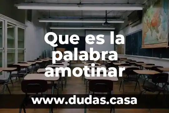 Que es la palabra amotinar