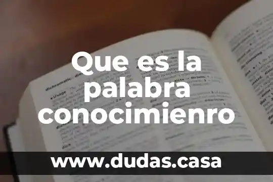 Que es la palabra conocimienro