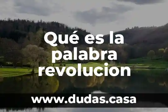 Qué es la palabra revolucion
