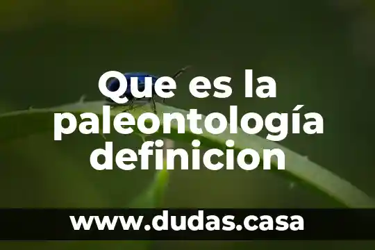 Que es la paleontología definicion