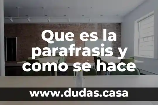Que es la parafrasis y como se hace