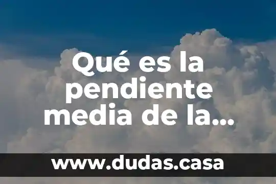 Qué es la pendiente media de la cuenca