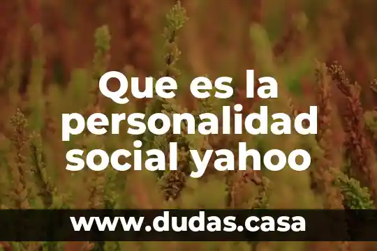 Que es la personalidad social yahoo