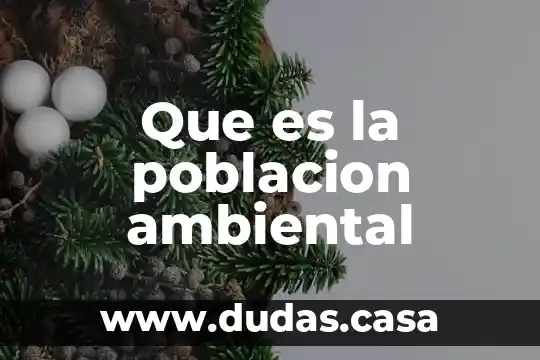 Que es la poblacion ambiental