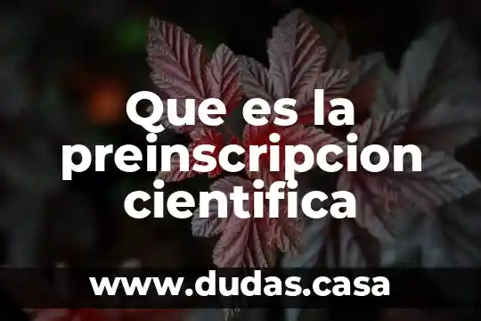 Que es la preinscripcion cientifica