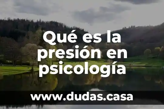 Qué es la presión en psicología