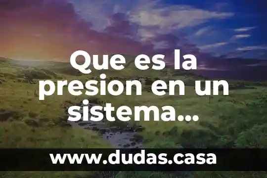 Que es la presion en un sistema neumatico