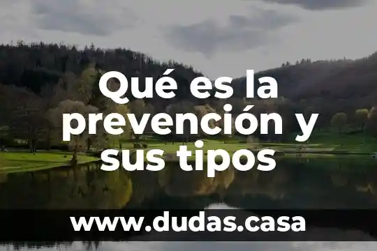 Qué es la prevención y sus tipos