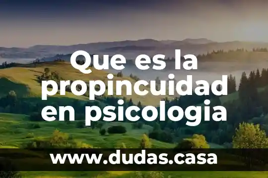 Que es la propincuidad en psicologia
