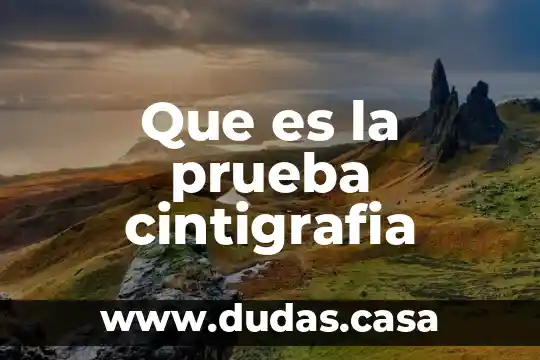 Que es la prueba cintigrafia