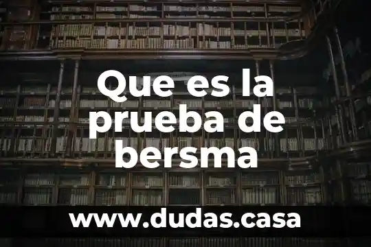 Que es la prueba de bersma