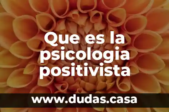 Que es la psicologia positivista