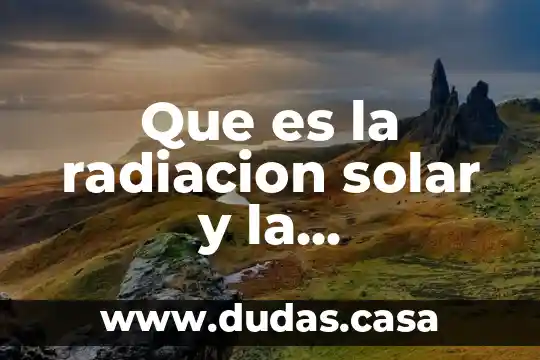 Que es la radiacion solar y la temperatura