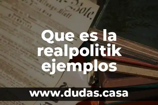 Que es la realpolitik ejemplos
