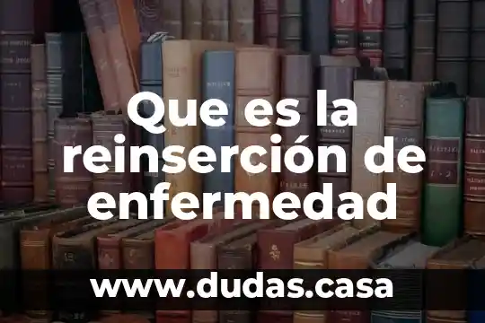 Que es reinserción en derecho penal 6 Que es la reinserción de enfermedad