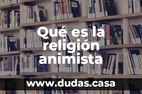 Qué es la religión animista