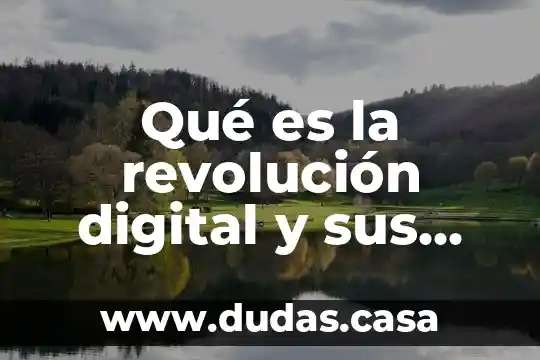 Qué es la revolución digital y sus consecuencias