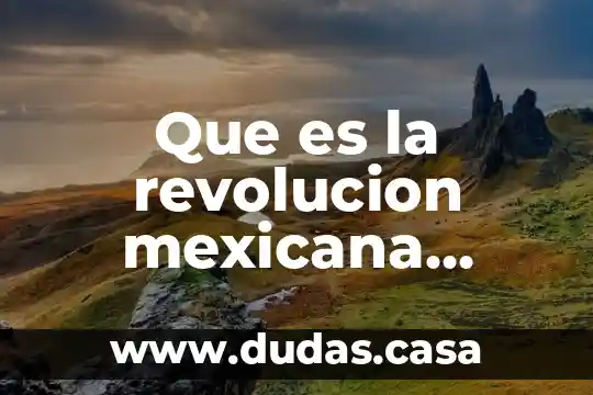 Que es la revolucion mexicana animado