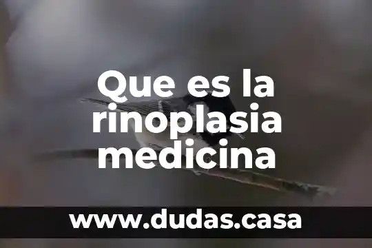 Que es la rinoplasia medicina