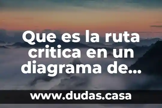 Que es la ruta critica en un diagrama de red