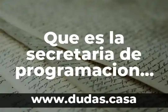 Que es la secretaria de programacion y presupuesto