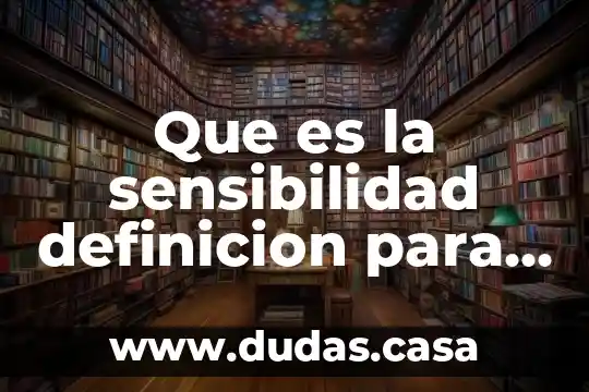 Que es la sensibilidad definicion para niños