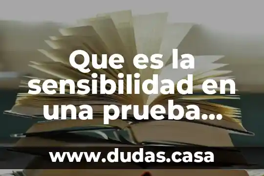 Que es la sensibilidad en una prueba psicometría