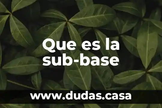 Que es la sub-base