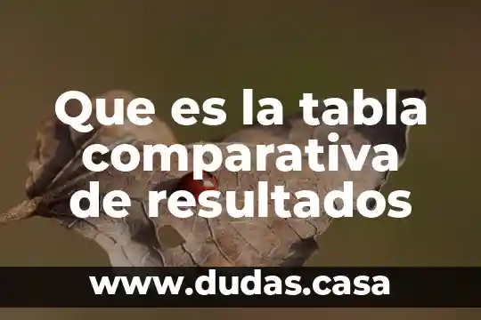 Que es la tabla comparativa de resultados