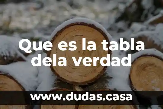 Que es la tabla dela verdad