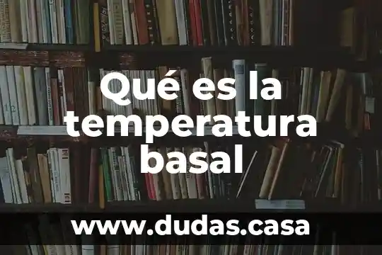 Qué es la temperatura basal