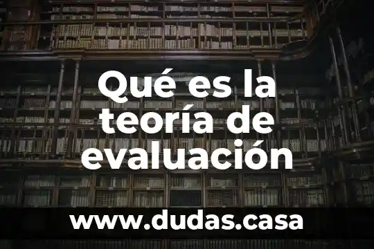 Qué es la teoría de evaluación