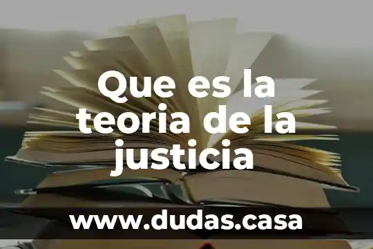 Que es la teoria de la justicia