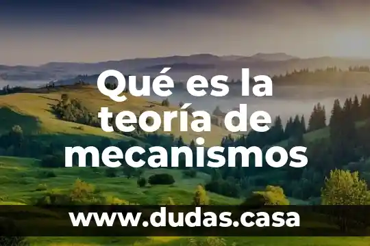 Qué es la teoría de mecanismos